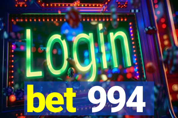 bet 994